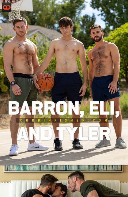 Double Penetrating Tyler - Barron, Eli and Tyler Capa